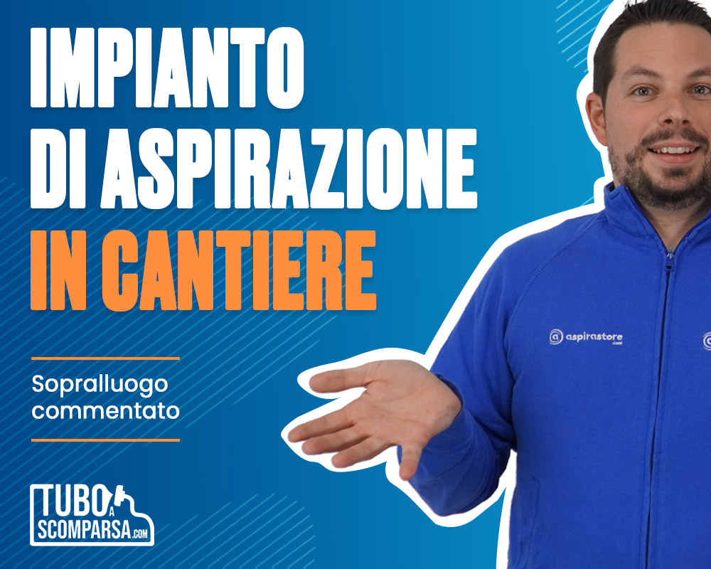Copertina video Aspiredil sopralluogo cantiere posa impianto aspirapolvere tubo a scomparsa retrattile